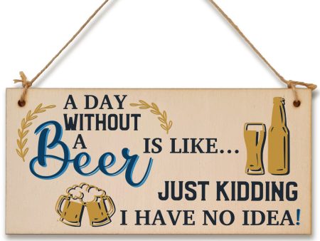 A Day Without Beer No Idea Funny Novelty Handmade Wooden Hanging Wall Plaque Gift Home Bar Sign Decoration For Sale